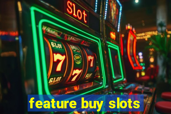 feature buy slots