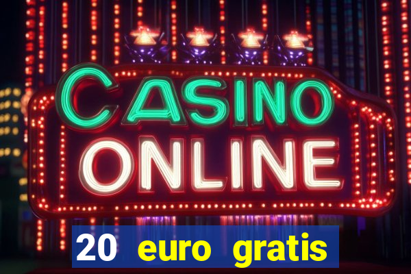 20 euro gratis online casino