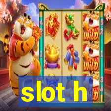 slot h