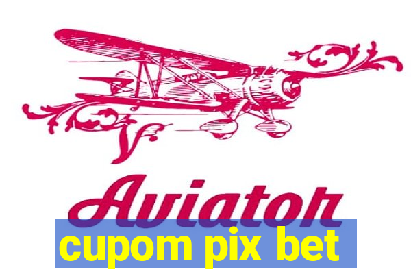 cupom pix bet