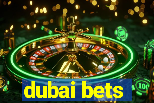 dubai bets