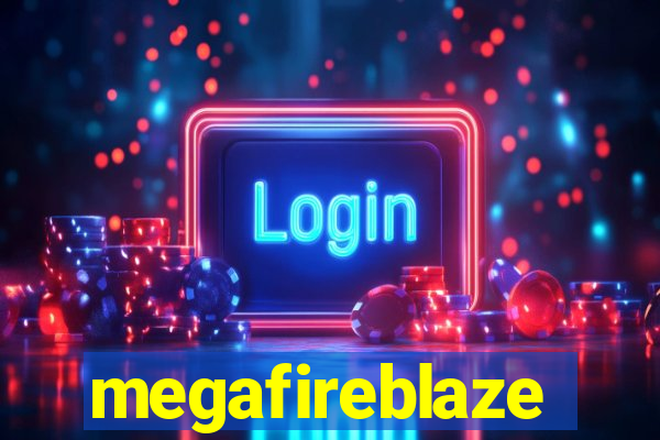 megafireblaze