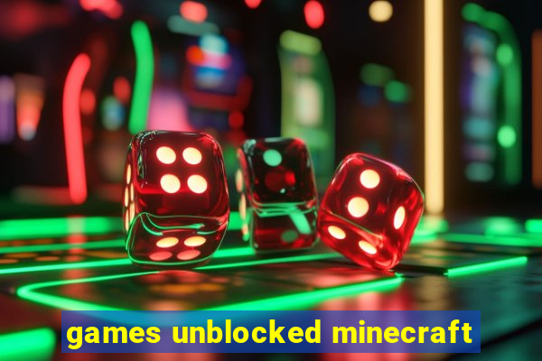 games unblocked minecraft