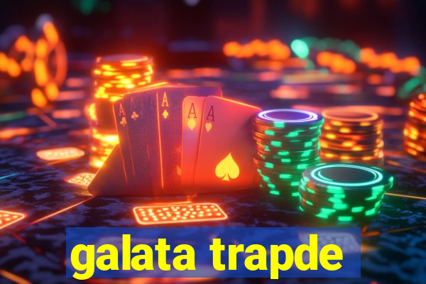 galata trapde