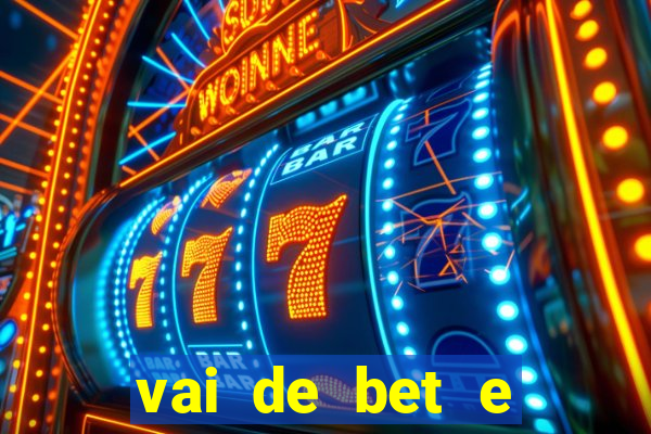 vai de bet e esportes da sorte