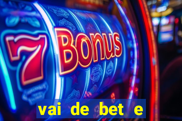 vai de bet e esportes da sorte