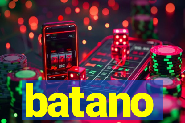 batano