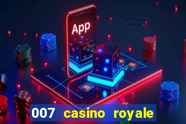 007 casino royale online legendado filme completo