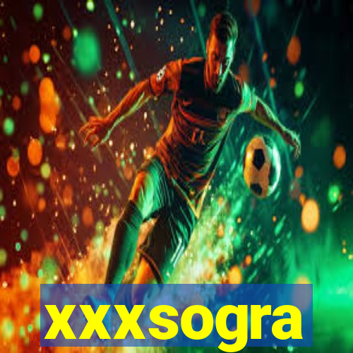 xxxsogra