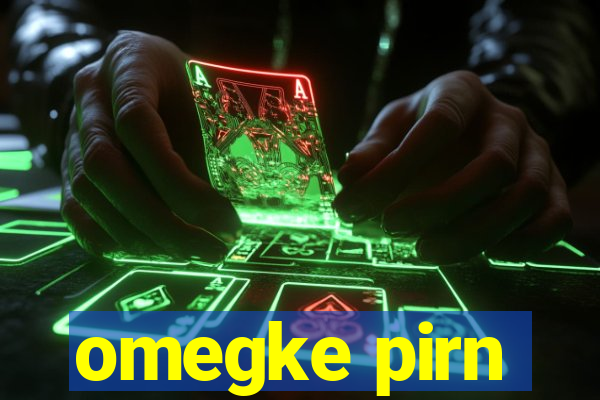 omegke pirn