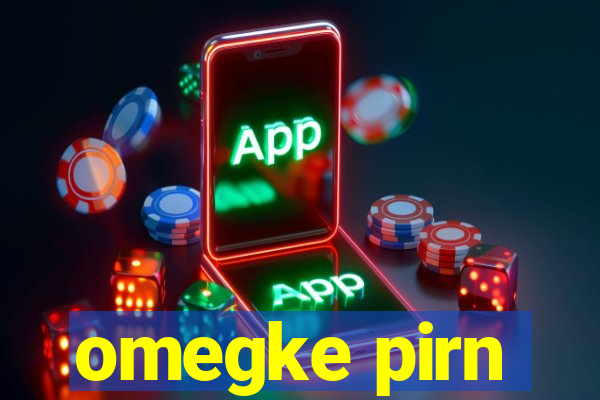 omegke pirn