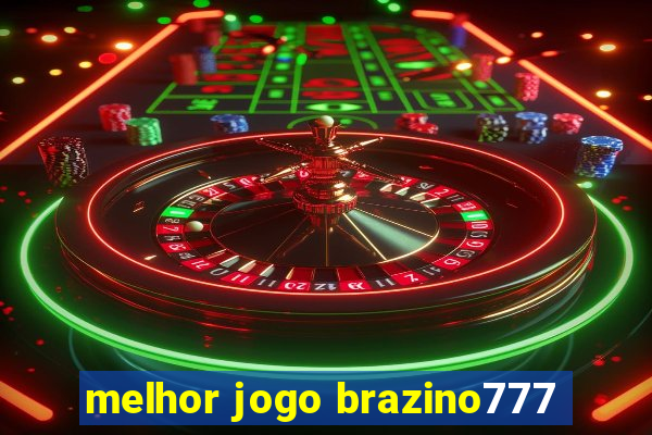 melhor jogo brazino777