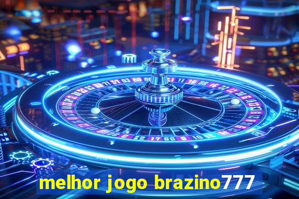 melhor jogo brazino777