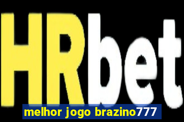 melhor jogo brazino777