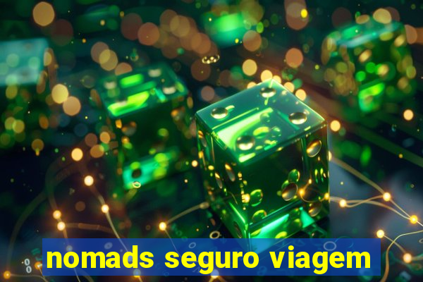 nomads seguro viagem