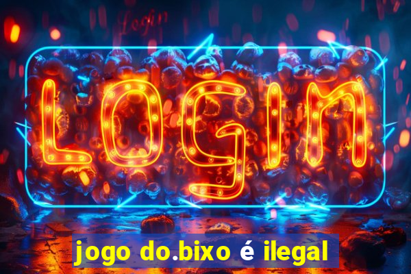 jogo do.bixo é ilegal