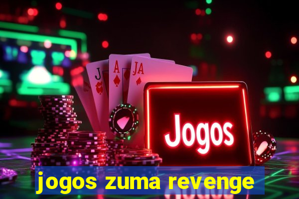 jogos zuma revenge