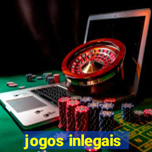 jogos inlegais