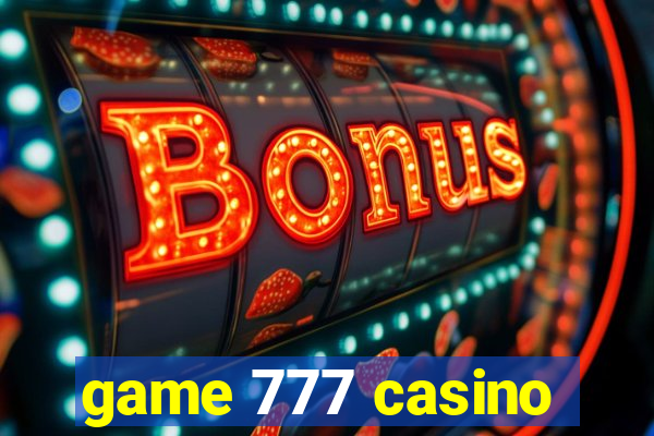 game 777 casino