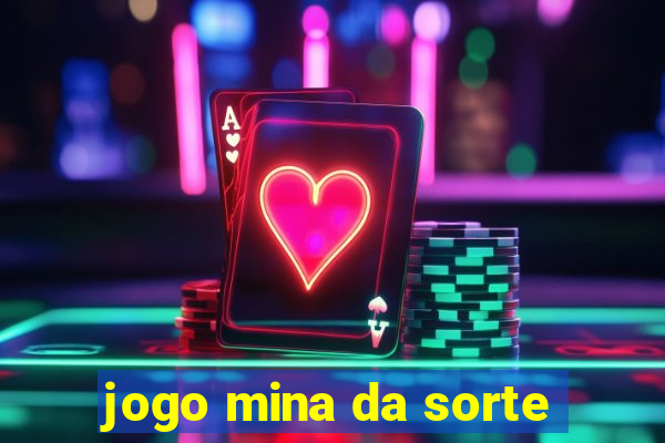 jogo mina da sorte