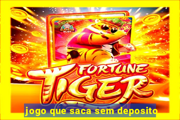 jogo que saca sem deposito