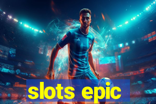 slots epic