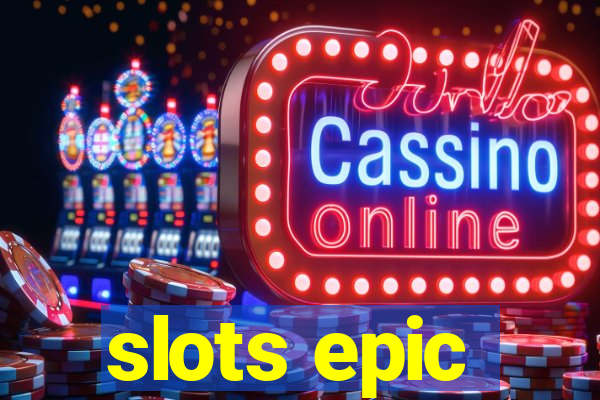 slots epic