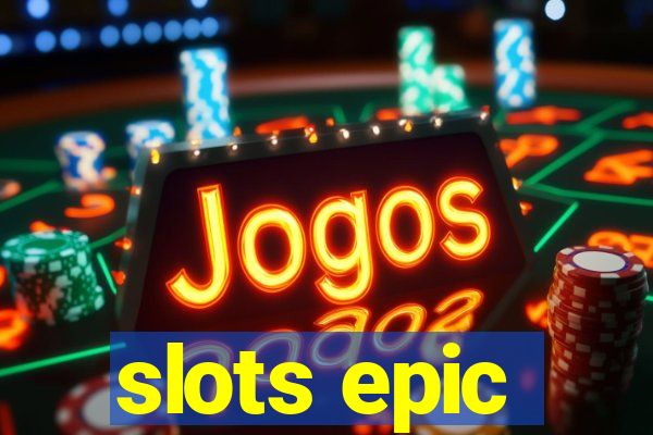 slots epic