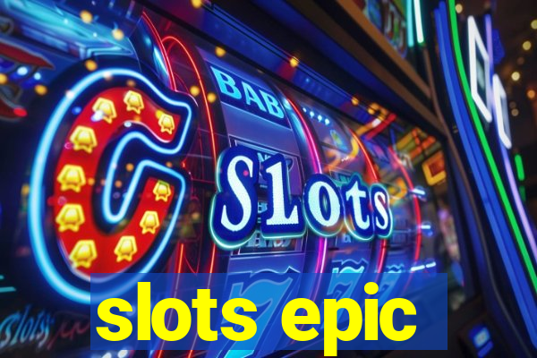 slots epic