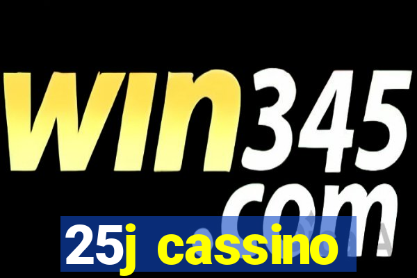 25j cassino