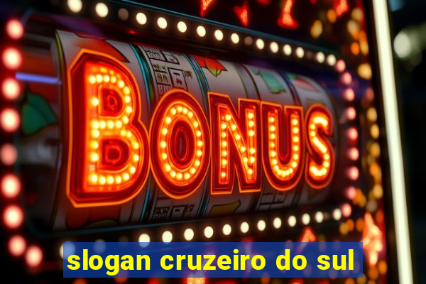 slogan cruzeiro do sul