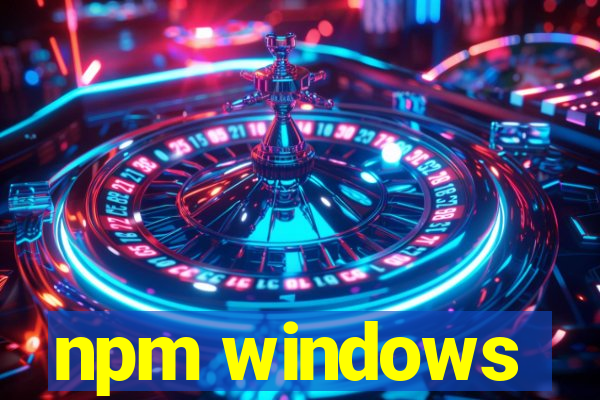 npm windows