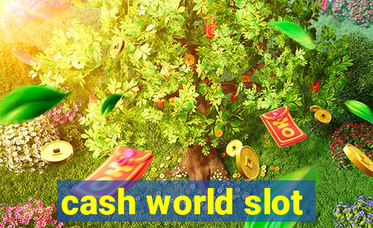 cash world slot