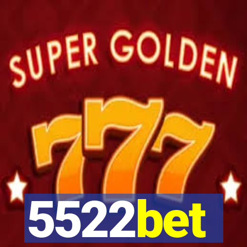 5522bet