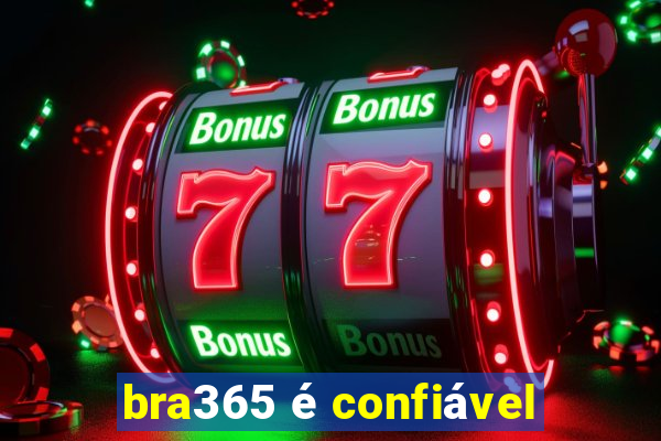 bra365 é confiável