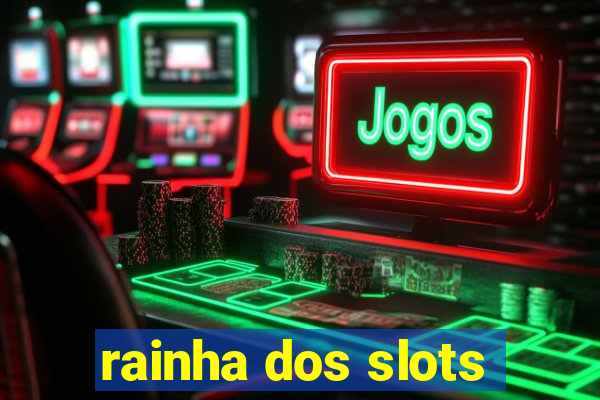 rainha dos slots