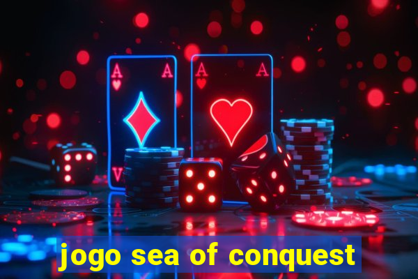 jogo sea of conquest