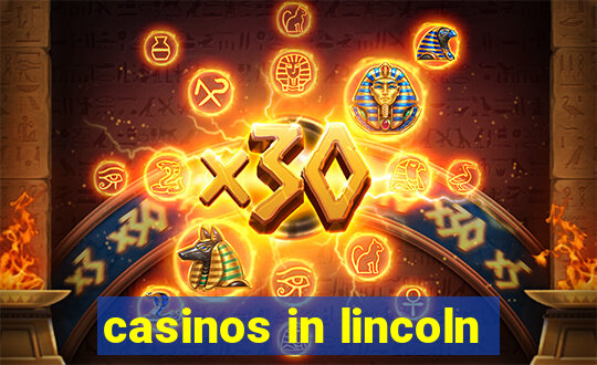 casinos in lincoln