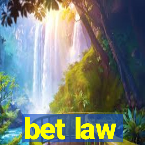 bet law