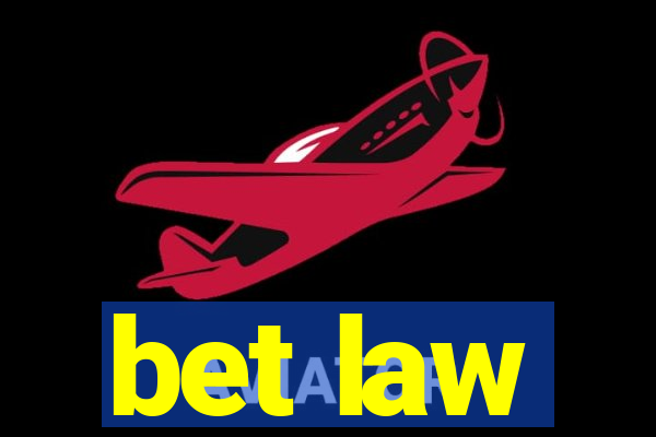 bet law