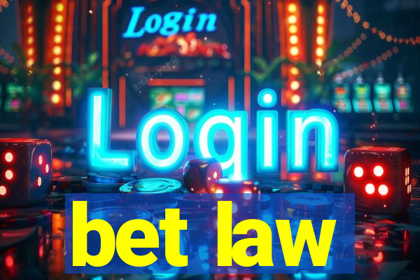 bet law