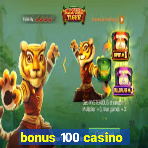 bonus 100 casino