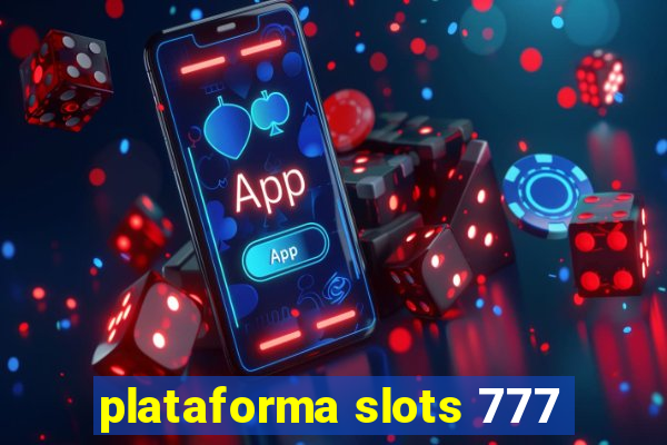 plataforma slots 777