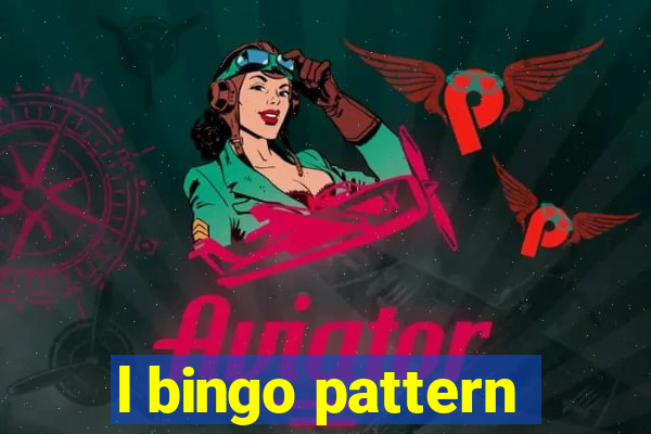 l bingo pattern