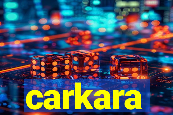 carkara