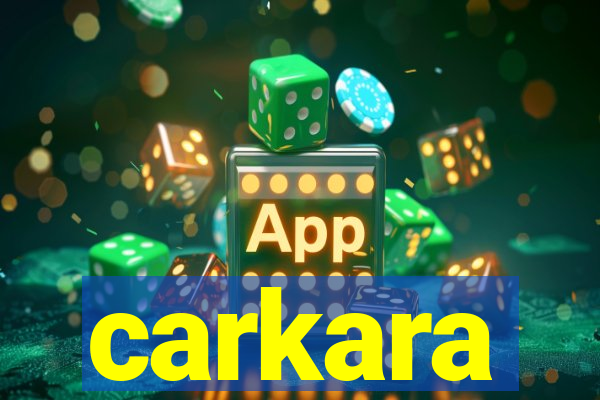 carkara