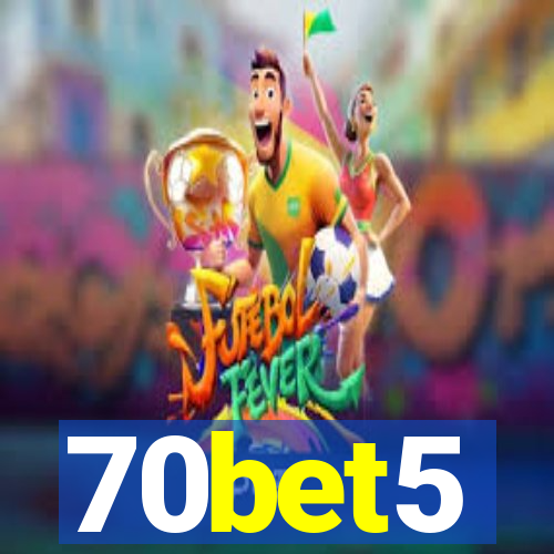 70bet5