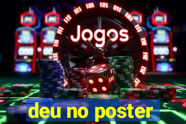 deu no poster