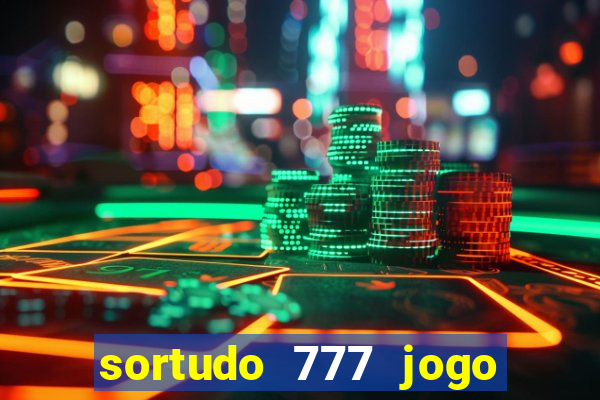 sortudo 777 jogo de cassino