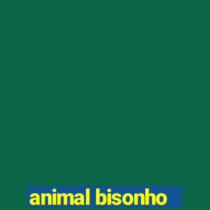 animal bisonho